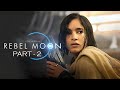 Rebel Moon Part 2 The Scargiver Full Movie 2024 Fact | Sofia Boutella, Djimo | Update & Fact