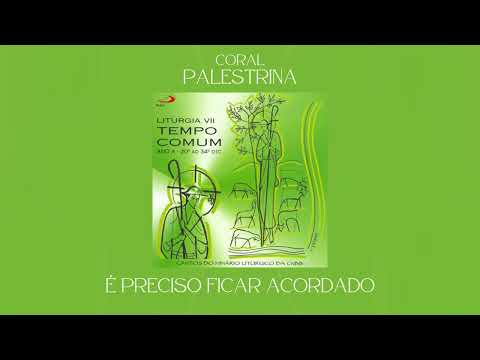 É Preciso Ficar Acordado - CATÓLICA