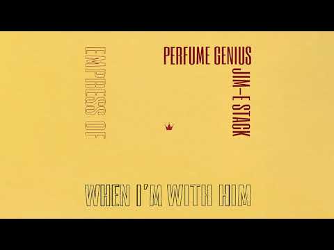 Empress Of Perfume Genius Jim E Stack When I'm With Him Perfume Genius Cover