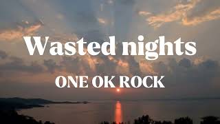 Download lagu ONE OK ROCK - wasted nights (English Version) (lyrics) mp3