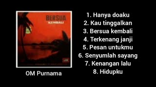 Download lagu Full album - Bersua Kembali - OM Purnama. mp3 Download lagu Full album - Bersua Kembali - OM Purnama. mp3