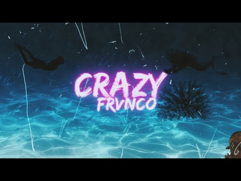 CRAZY - FRVNCO  (prod.by santo two)