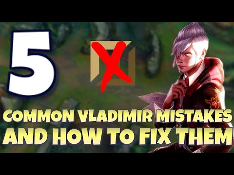 5 COMMON VLADIMIR MISTAKES AND HOW TO FIX THEM TO IMPROVE YOUR GAMEPLAY