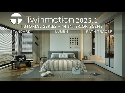 TWINMOTION 2025.1 TUTORIAL SERIES - 44 INTERIOR SCENE