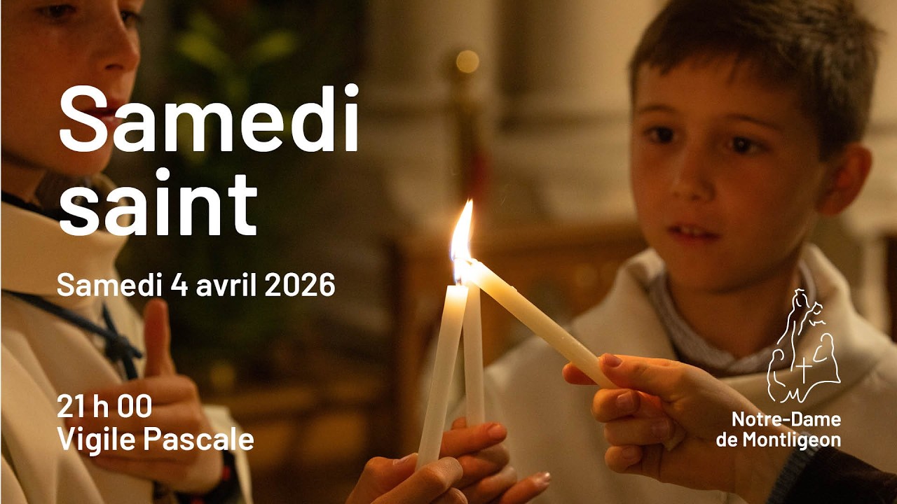 Samedi 4 avril 2026 : Vigile pascale 21 h | DIRECT