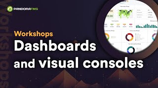 Dashboards and visual consoles Workshop | Pandora FMS