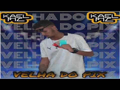 Velha do Pix - Kael MC Feat. Mc Saci (Official Music) - DJ Maciel DL
