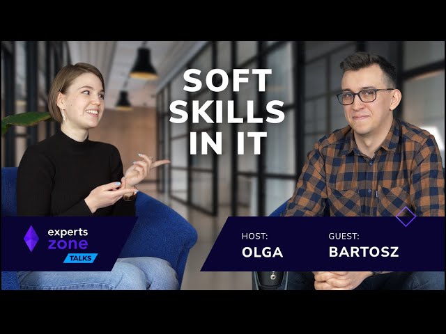 Top Soft Skills you Need in IT - Experts Zone Talks #16