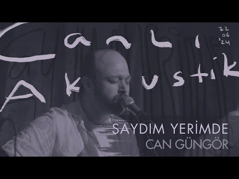 Can Güngör - Saydım Yerimde (Canlı Akustik)