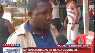 Matan seguridad de tienda comercial al intentar frustrar un asalto