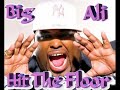 Big Ali Feat.Dollarman - Hit The Floor