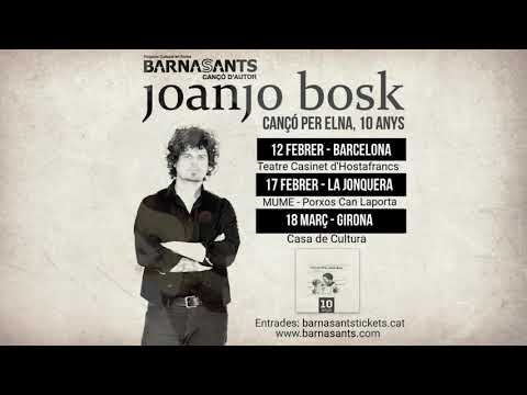 Joanjo Bosk - Cançó per Elna, 10 anys.