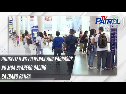 Hihigpitan ng Pilipinas ang pagpasok ng mga byahero galing sa ibang bansa TV Patrol