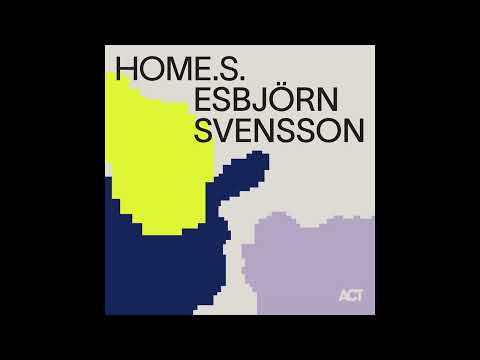 Esbjörn Svensson Trio - HOME.S. (2022)