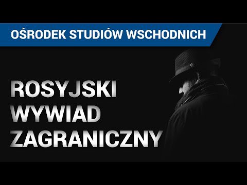 Russia's Foreign Intelligence and Illegals: How Do Russian Secret Services Operate?