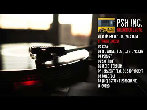 PSH INC. - Nowa jakość #niedokonczone