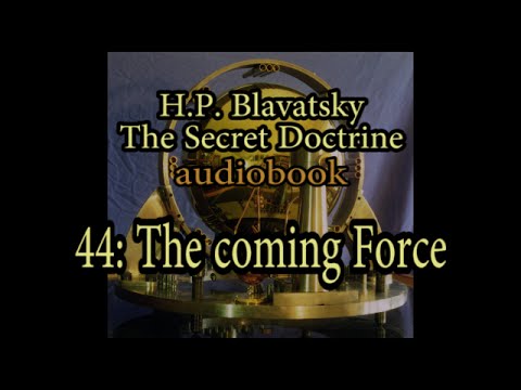 44: The Coming Force (Secret Doctrine)