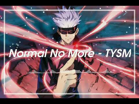 【一小時版本】 Normal No More - TYSM  || [ 1HOUR ]