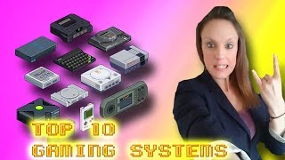 My Top 10 Gaming Systems
