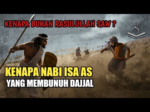 Kita Harus Tau!! Ini Alasan Allah Mengutus Nabi Isa Untuk Membunuh Dajjal | Kenapa Bukan Rasulullah