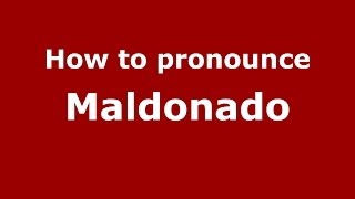 How to pronounce Maldonado