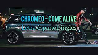 Chromeo - Come alive ((Letra en español/inglés))