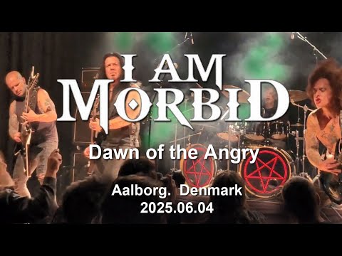 I Am Morbid - Dawn of the Angry (Aalborg 2025.06.04 Denmark)