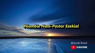 Niambie Nani Maumivu Ya Moyo Wangu-EvPastor Ezekie