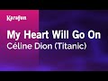 My Heart Will Go On - Céline Dion (Titanic) | Karaoke Version | KaraFun