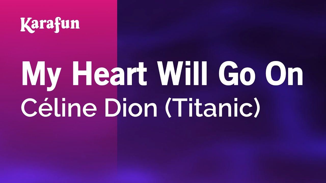 Karaoke My Heart Will Go On - CÃ©line Dion *