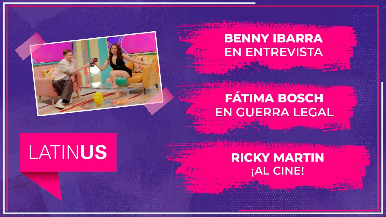 Benny Ibarra en entrevista, Fátima Bosch en guerra legal y Ricky Martin ¡Al cine! | ESPECTACULAR