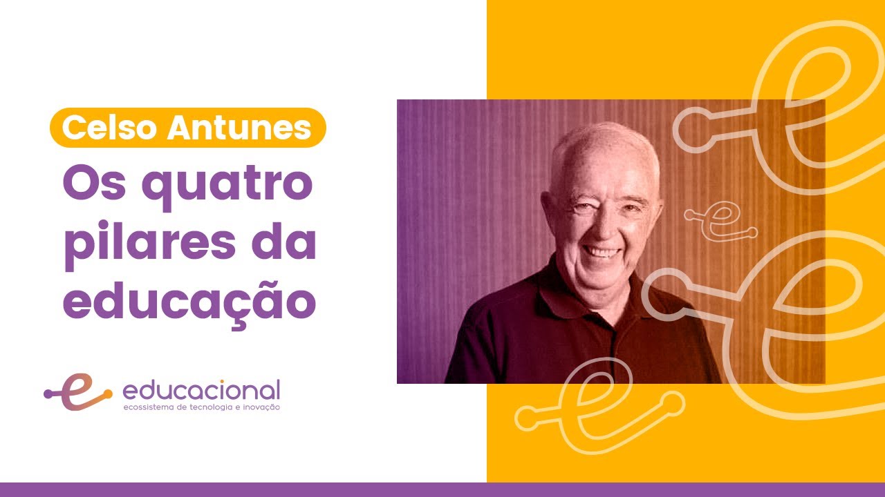Celso Antunes | Os quatro pilares da educação | Ecossistema Educacional