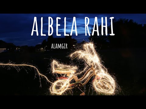 Albela Rahi (LYRICS) - Alamgir
