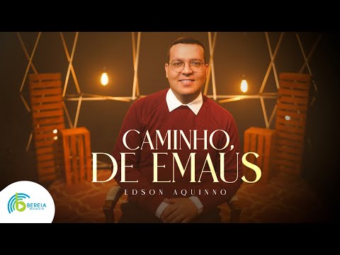 Edson Aquinno | Caminho de Emaús (Caminhar com Jesus)  [Cover Eliézer Rosa ]