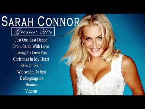 Sarah Connor - Best Songs of Sarah Connor - Sarah Connor Greatest Hits