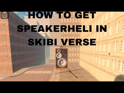 HOW TO GET SPEAKER HELI IN SKIBI VERSE