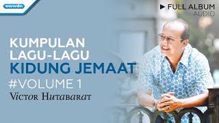 Download lagu Kumpulan Lagu-Lagu Kidung Jemaat Volume 1 - Victor Hutabarat (full album audio) mp3