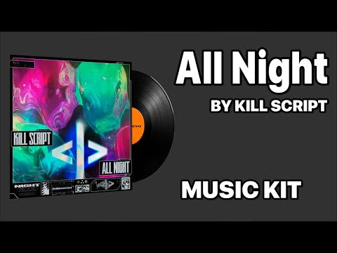 KILL SCRIPT - All Night | Music Kit