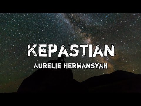 Aurelie Hermansyah - Kepastian (Lirik)