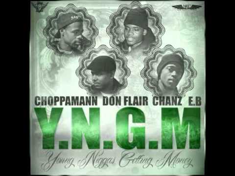 YNGM - Don Flair X 2CHOP X X EBUCKS X CHANZ *NEW MUSIC* AUDIO