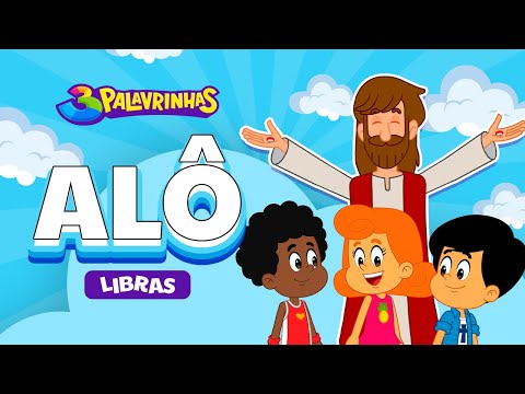 ALÔ em LIBRAS - 3PALAVRINHAS - VOLUME 1