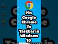 Pin Google Chrome To Taskbar In Windows 10 PC Or Laptop