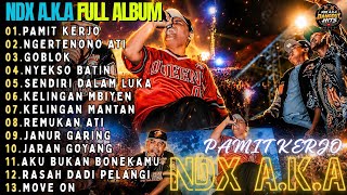Download lagu NDX A.K.A FULL ALBUM TERBARU - PAMIT KERJO - GERTENONO ATI - GOBLOK || Dangdut Hits mp3 Download lagu NDX A.K.A FULL ALBUM TERBARU - PAMIT KERJO - GERTENONO ATI - GOBLOK || Dangdut Hits mp3