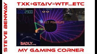 TxK+GTAIV=WTF, etc / My gaming corner