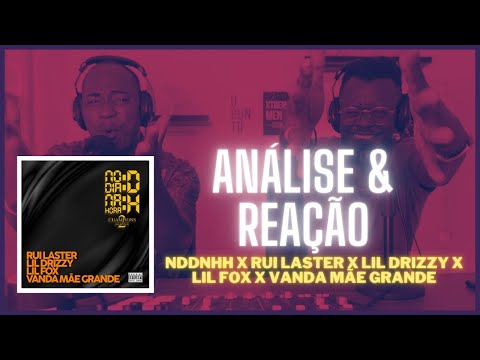 2 CONTRA 1 #ANALISE #REACÇÃO - NDDNHH x RUI LASTER x LIL DRIZZY x LIL FOX x VANDA MÃE GRANDE #single