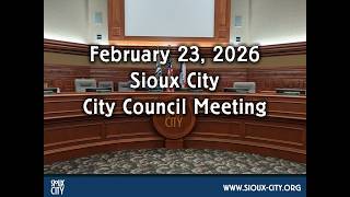 City of Sioux City Council Meeting - February 23 2026