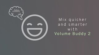 Video thumbnail for Mix Quicker and Smarter with Volume Buddy 2 by Noir Labs