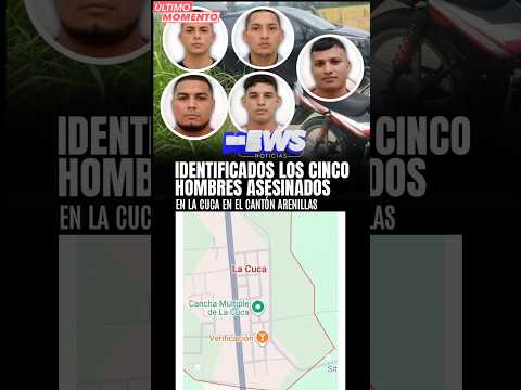 #identifican a los 5 asesinados en la cuca el oro Ecuador