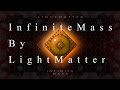 Light Matter - Infinite Mass | Infinite Mass EP Track 2