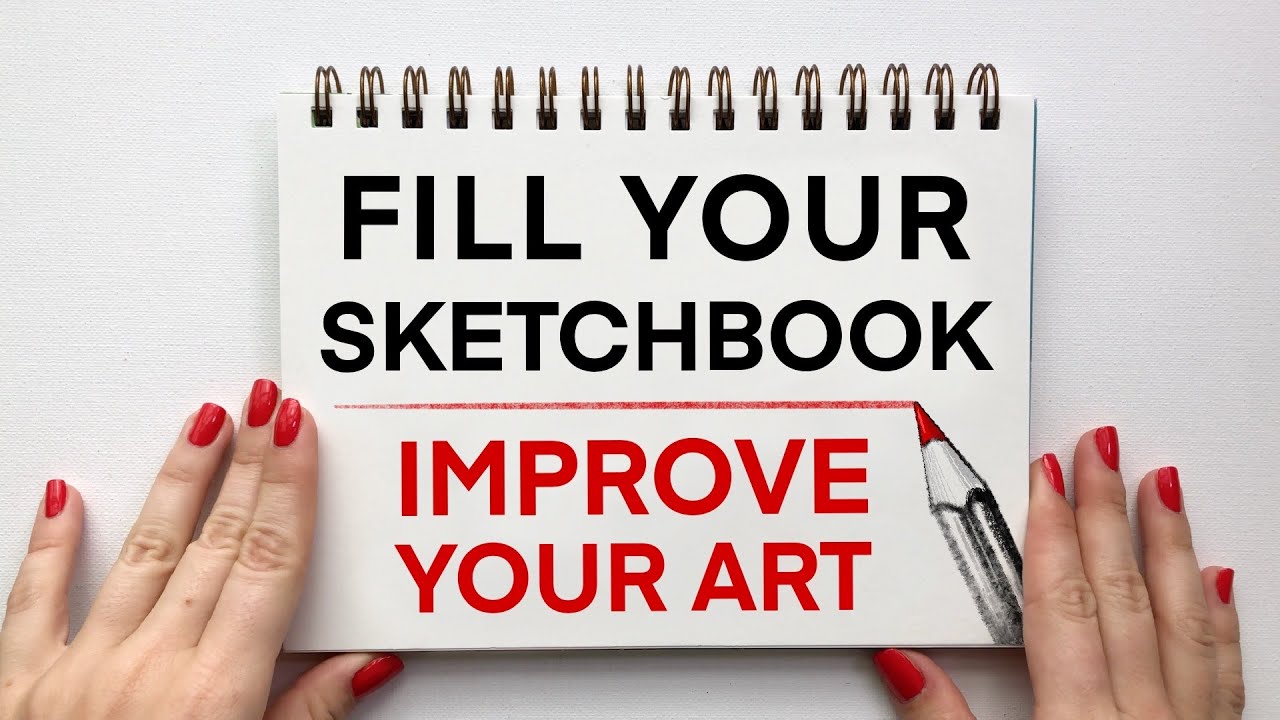 5 Ways to Fill Your Sketchbook to Improve Your Art Skills!